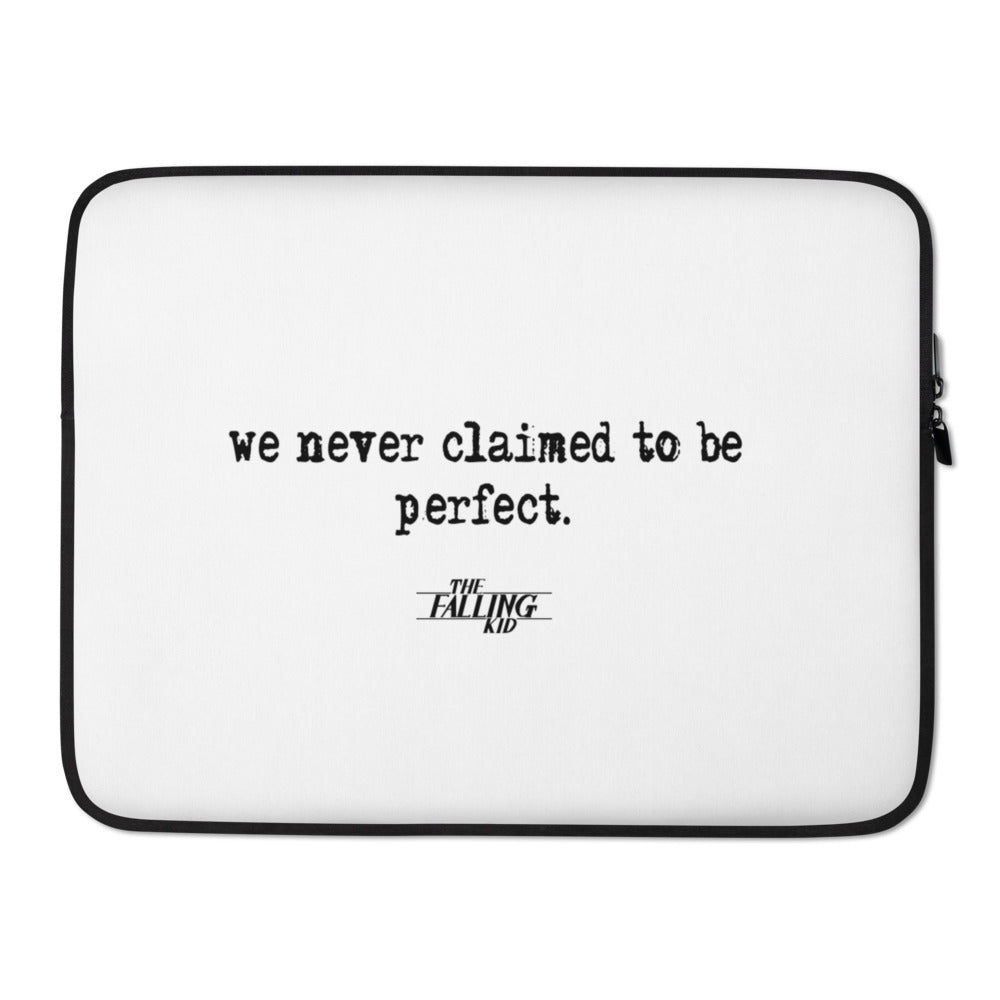 We Never Claimed to be perfect Laptop Sleeve