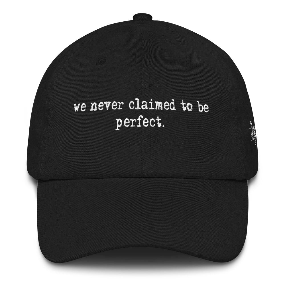 We Never Claimed To Be Perfect Hat-Black