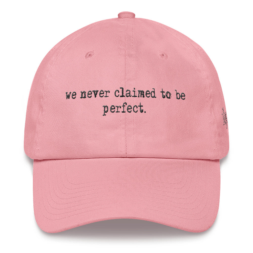 We Never Claimed To Be Perfect Hat-Pink