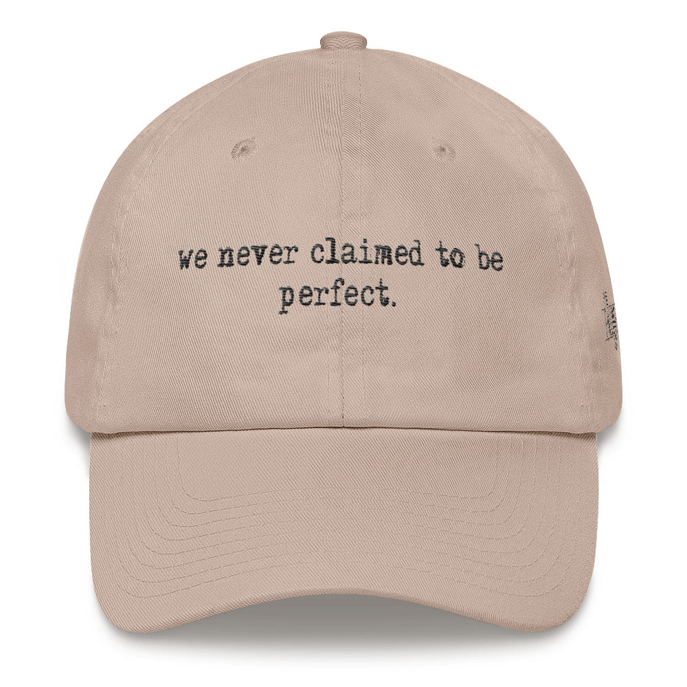 We Never Claimed To Be Perfect Hat-Tan