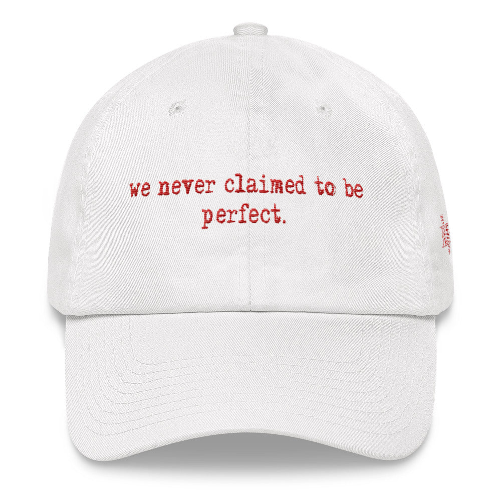 We Never Claimed To Be Perfect Hat-White w/ Red